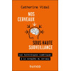 Nos cerveaux sous haute surveillance - Les technologies numériques à la conquête du cerveau