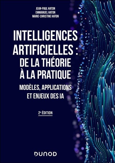 Intelligences artificielles : de la théorie à la pratique - 2e édition - Modèles, applications et enjeux des IA