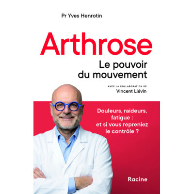 Arthrose - Le pouvoir du...