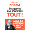Les gestes qui changent tout ! Cancer, I.A., alimentation, la nouvelle donne