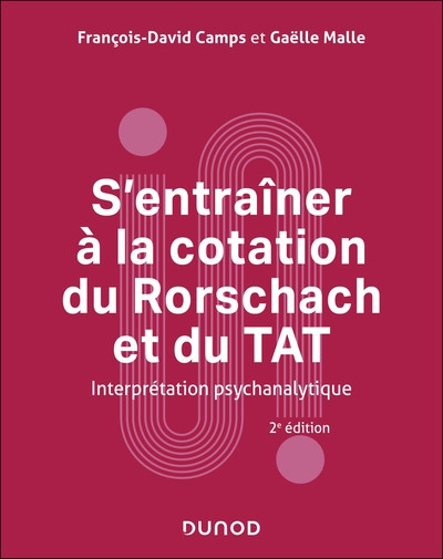 S'entraîner à la cotation du Rorschach et du TAT 2e édition - Interprétation psychanalytique