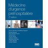 Médecine d'urgence préhospitalière 2e édition revue et augmentée