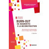 Burn-out : du diagnostic à la reconstruction - Reconnaissance professionnelle, prise en charge, retour à l'emploi 2e édition