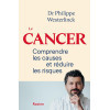 Le cancer - Comprendre les causes et réduire les risques