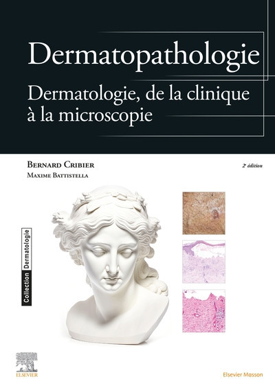 Dermatopathologie - Dermatologie de la clinique à la microscopie