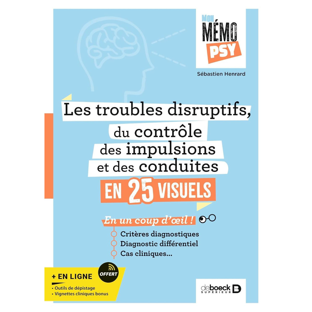 Mon mémo psy - Les troubles disruptifs, du contrôle des impulsions et des conduites en 25 visuels