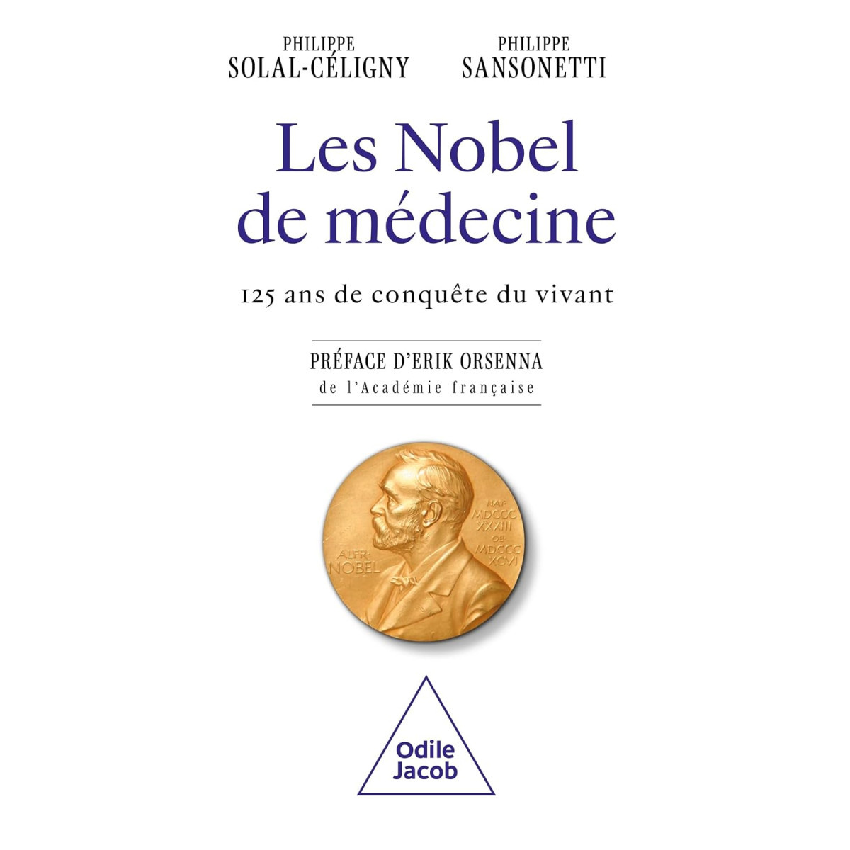 Les Nobel de médecine - 125 ans de conquête du vivant qui ont fondé la Médecine moderne