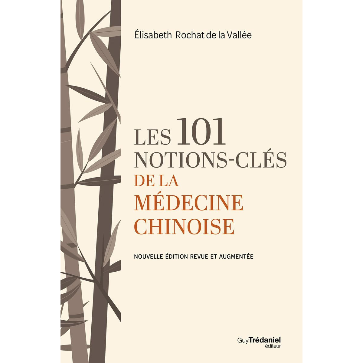 Les 101 notions-clés de la Médecine chinoise - Édition revue et augmentée