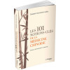 Les 101 notions-clés de la Médecine chinoise - Édition revue et augmentée