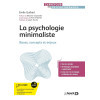La Psychologie minimaliste - Bases, concepts et enjeux