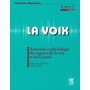 La voix, tome 1 : anatomie et physiologie des organes de la voix et de la parole