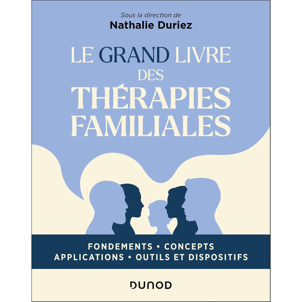 Le Grand Livre des thérapies familiales - Fondements, concepts, applications, outils et dispositifs