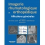 Imagerie rhumatologique et orthopédique, tome 1