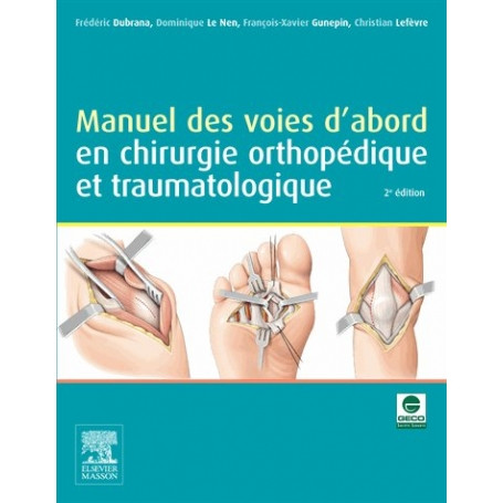 Manuel des voies d'abord en chirurgie orthopédique et traumatologique