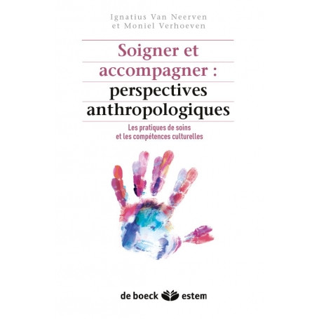 Soigner et accompagner : perspectives anthropologiques