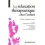 La relaxation thérapeutique chez l\'enfant