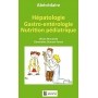 Hépatologie, gastro-entérologie, nutrition pédiatrique