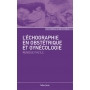 L'échographie en obstétrique et gynécologie rendue facile