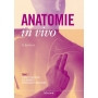 Anatomie in vivo, tome 1