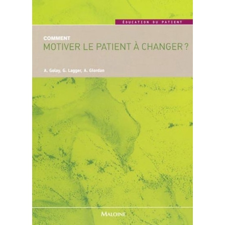 Comment motiver le patient à changer ?