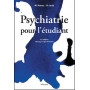 Psychiatrie pour l\'étudiant