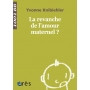 La revanche de l\'amour maternel