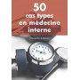 50 cas types en médecine interne