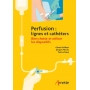 Perfusion : lignes et cathéters - Bien choisir et utiliser les dispositifs
