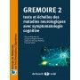 Gremoire 2 : tests et échelles des maladies neurologiques avec symptomatologie cognitive