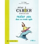 Petit cahier d\'exercices pour rester zen dans un monde agité