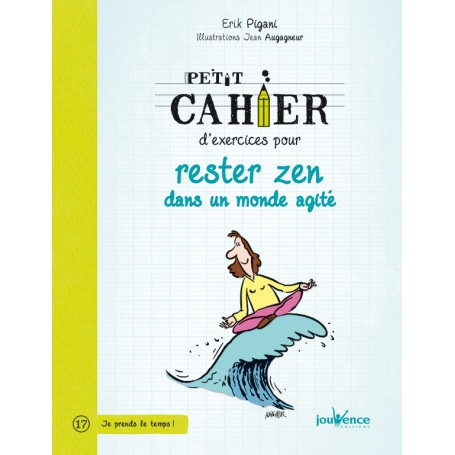 Petit cahier d'exercices pour rester zen dans un monde agité