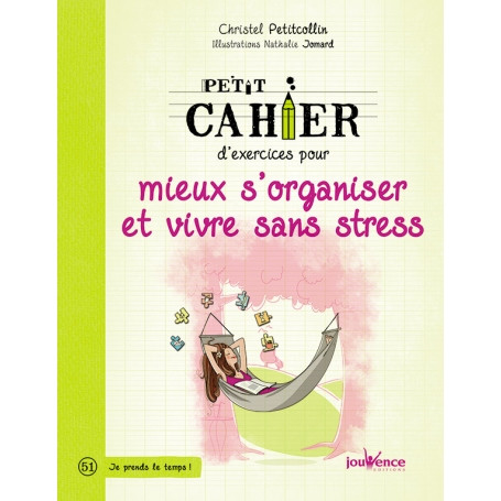 Petit cahier d'exercices pour mieux s'organiser et vivre sans stress