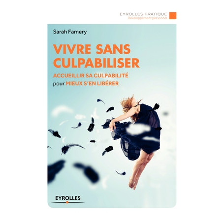 Vivre sans culpabiliser