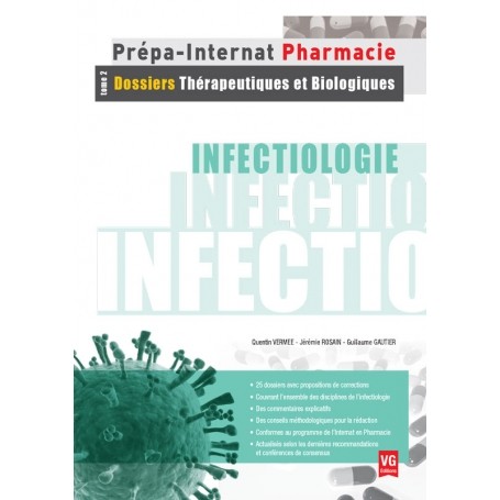 Infectiologie, tome 2 : dossiers thérapeutiques et biologiques