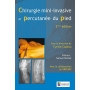 Chirurgie mini-invasive et percutanée du pied