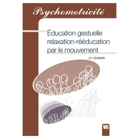 Education gestuelle, relaxation-rééducation par le mouvement