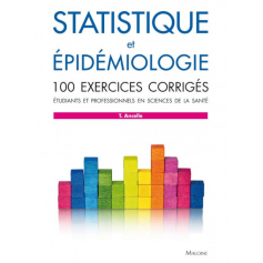 Statistique et épidémiologie - 100 exercices corrigés