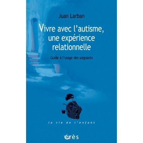 Vivre avec l'autisme : une expérience relationnelle