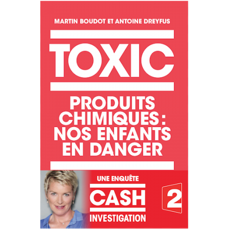 TOXIC, produits chimiques : nos enfants en danger