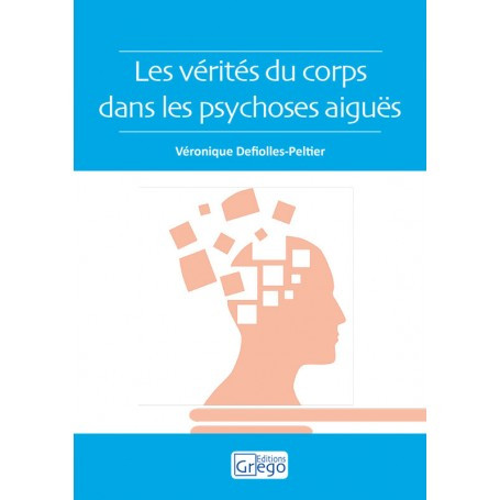 Les vérités du corps dans les psychoses aiguës