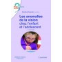 Les anomalies de la vision chez l\'enfant et l\'adolescent