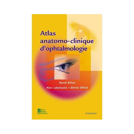 Atlas anatomo-clinique d'ophtalmologie