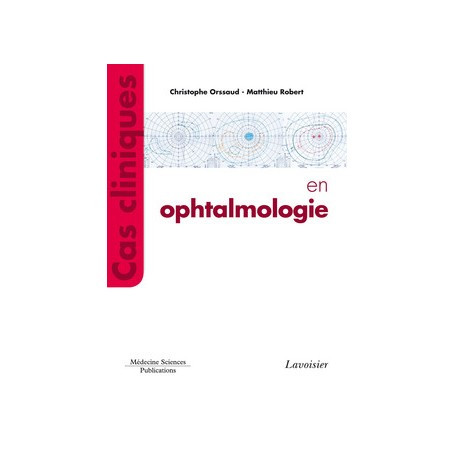 Cas cliniques en ophtalmologie