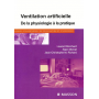 Ventilation artificielle : de la physiologie à la pratique