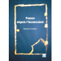 Penser depuis l\'inconscient