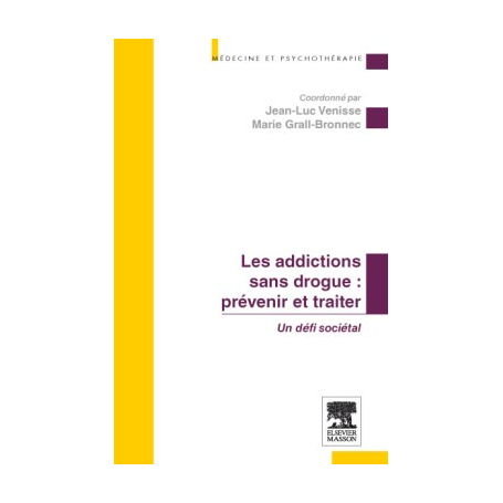 Les addictions sans drogue : prévenir et traiter