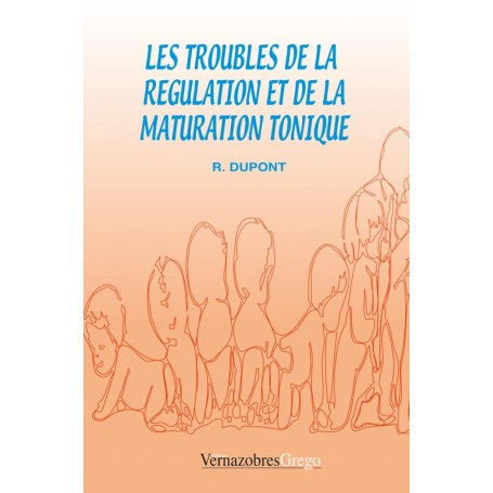 Les troubles de la régulation et de la maturation tonique