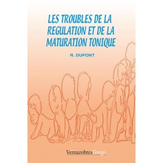 Les troubles de la régulation et de la maturation tonique