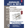 Annales 2011 & 2012 initiation à la connaissance du médicament UE6