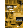 Réflechir l\'école de demain